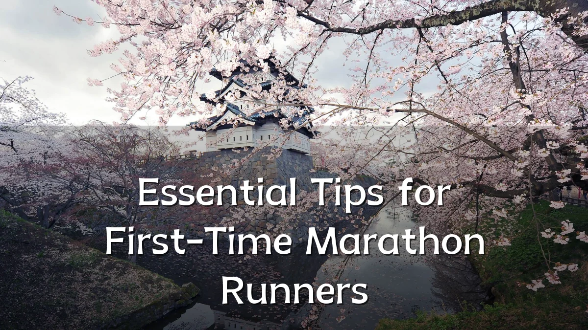 Essential Tips for First-Time Marathon Runners