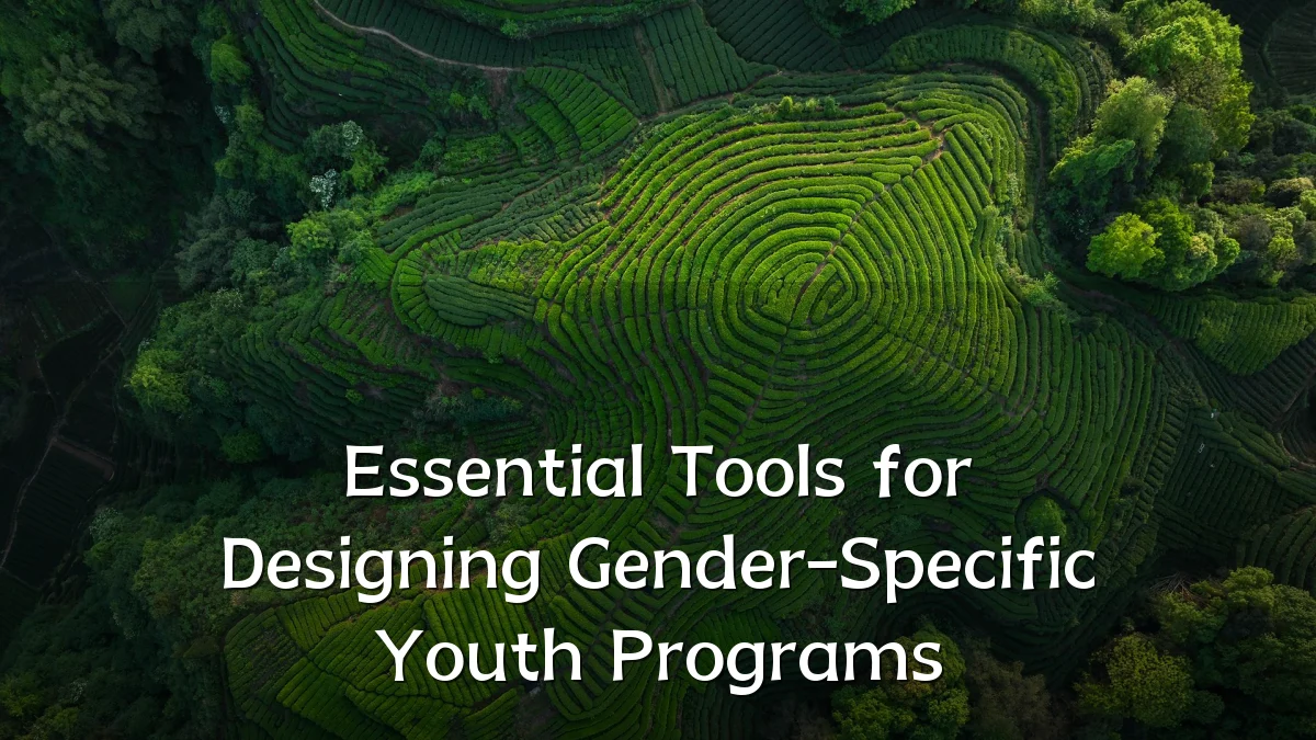 Essential Tools for Designing Gender-Specific Youth Programs
